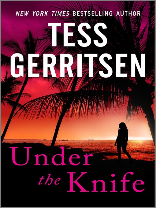 Title details for Under the Knife by Tess Gerritsen - Available